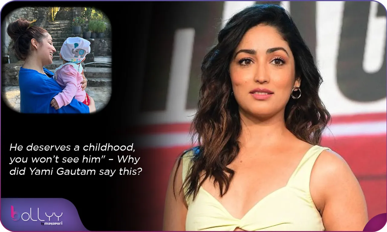 He deserves a childhood, you won’t see him – Why did Yami Gautam say this