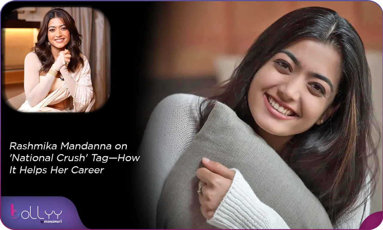 Rashmika Mandanna on 'National Crush' Tag—How It Helps Her Career