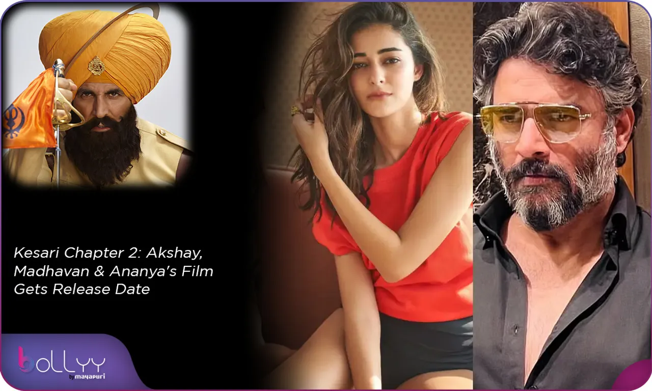 Kesari Chapter 2 Akshay, Madhavan & Ananya's Film Gets Release Date