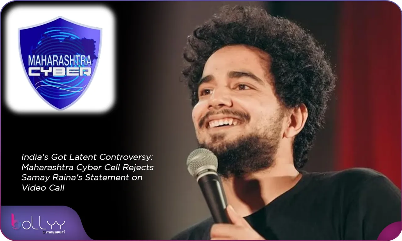India's Got Latent Controversy Maharashtra Cyber Cell Rejects Samay Raina's Statement on Video Call