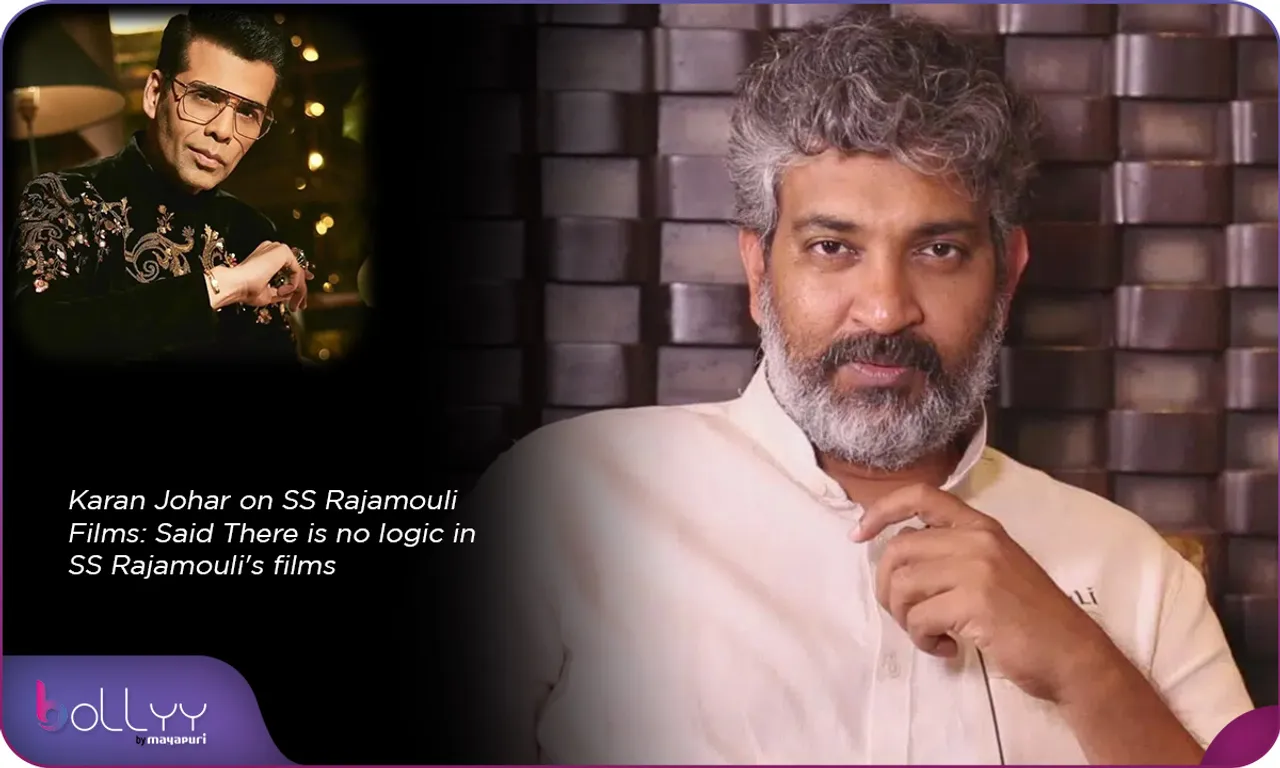 Karan Johar on SS Rajamouli Films Said There is no logic in SS Rajamouli's films