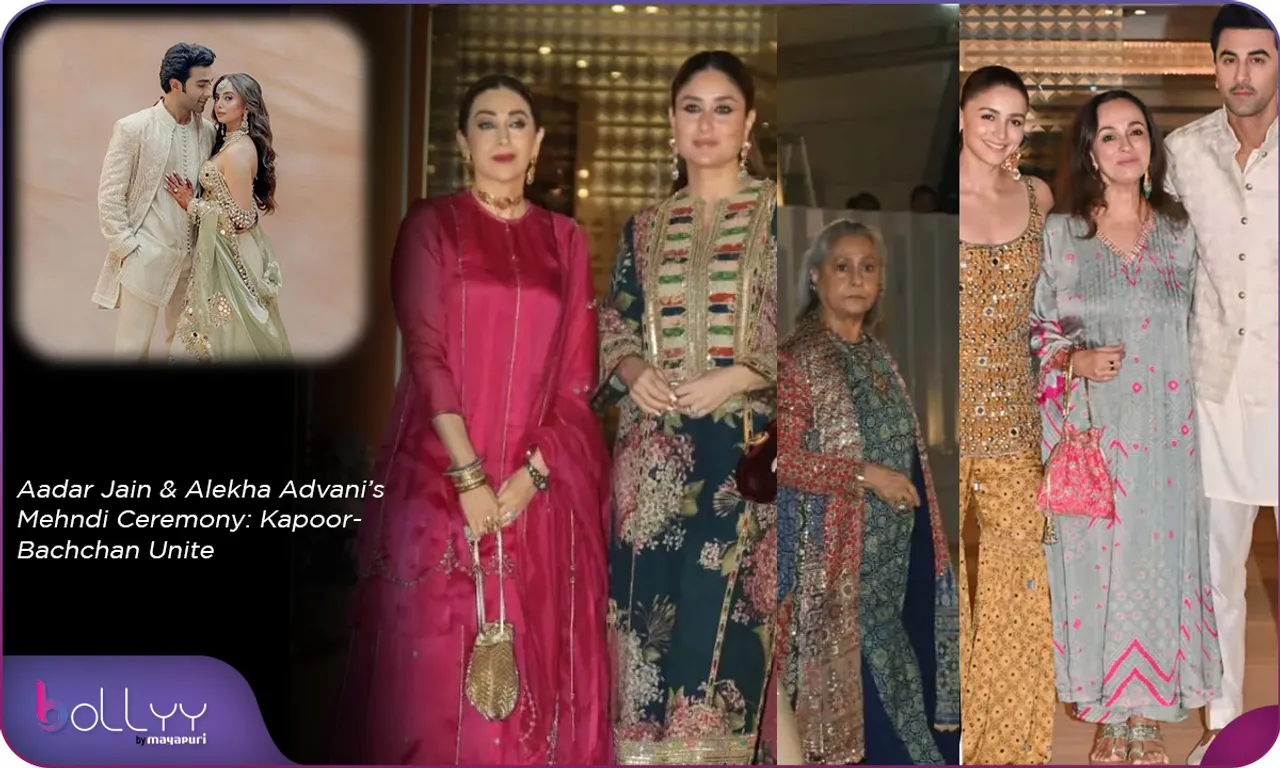 Aadar Jain & Alekha Advani’s Mehndi Ceremony Kapoor-Bachchan Unite