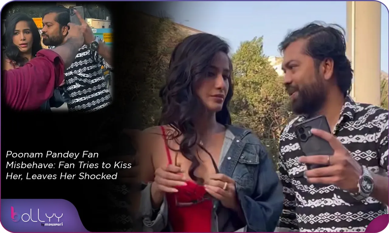 Poonam Pandey Fan Misbehave Fan Tries to Kiss Her, Leaves Her Shocked