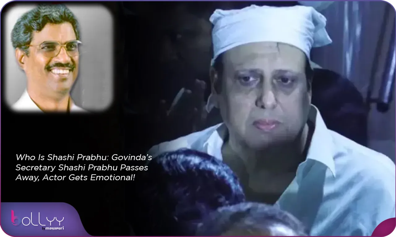 Who Is Shashi Prabhu Govinda’s Secretary Shashi Prabhu Passes Away, Actor Gets Emotional!