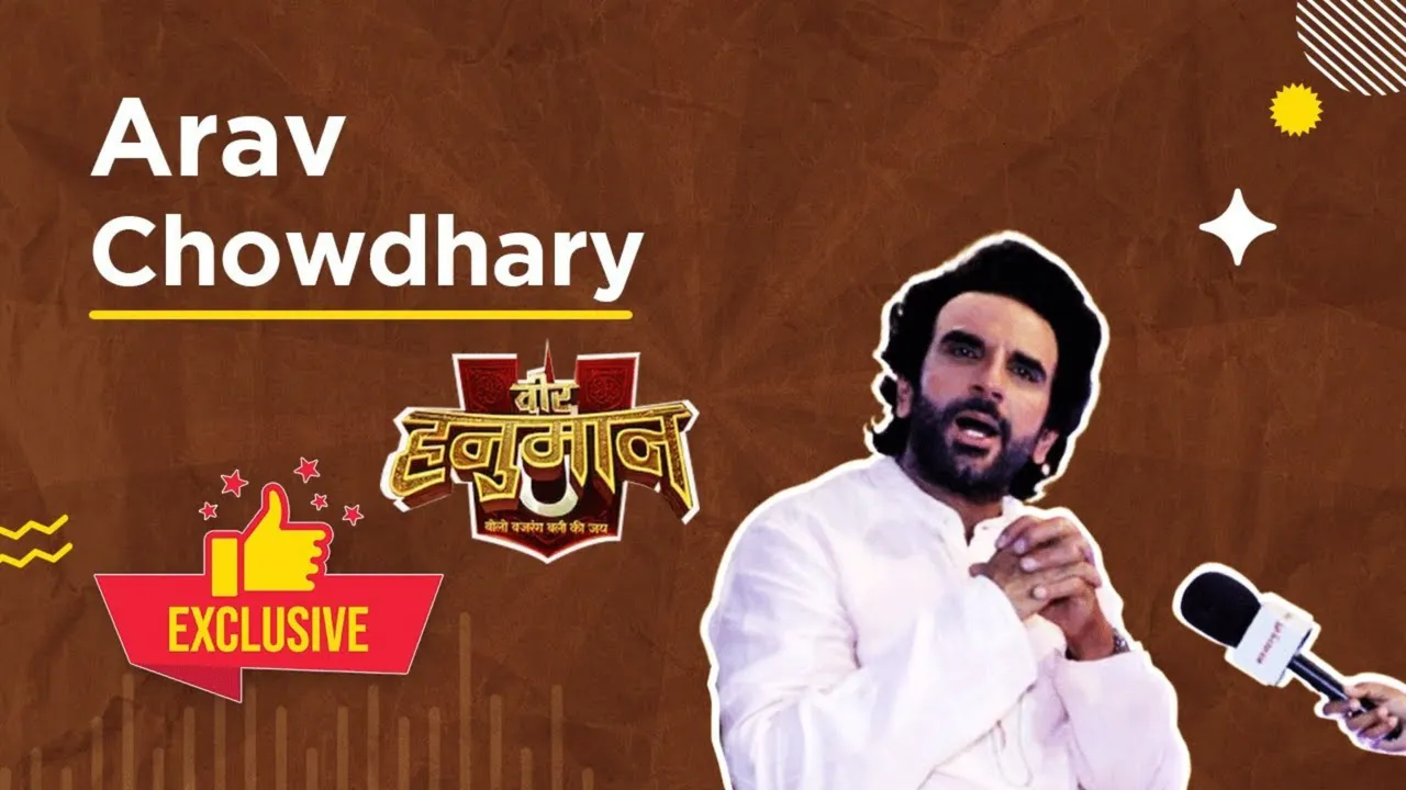 Arav Chowdharry on 'Veer Hanuman' ‘I Consider Every Role as My First’
