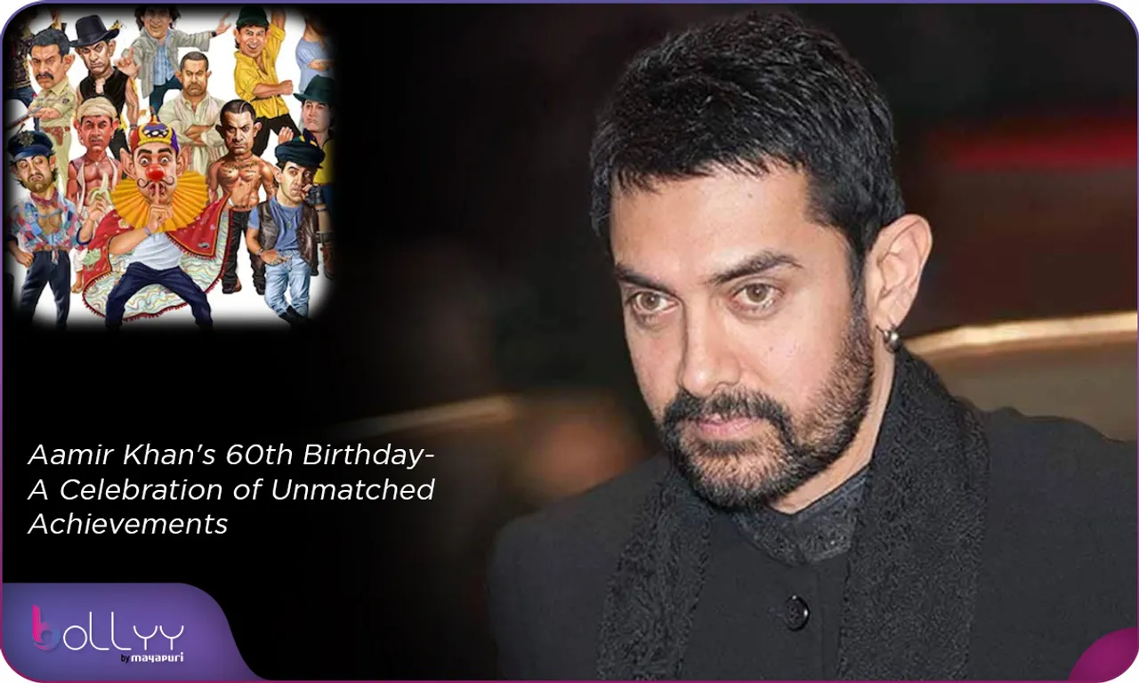 Aamir Khan's 60th Birthday- A Celebration of Unmatched Achievements