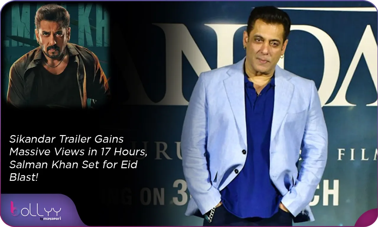 Sikandar Trailer Gains Massive Views in 17 Hours, Salman Khan Set for Eid Blast!