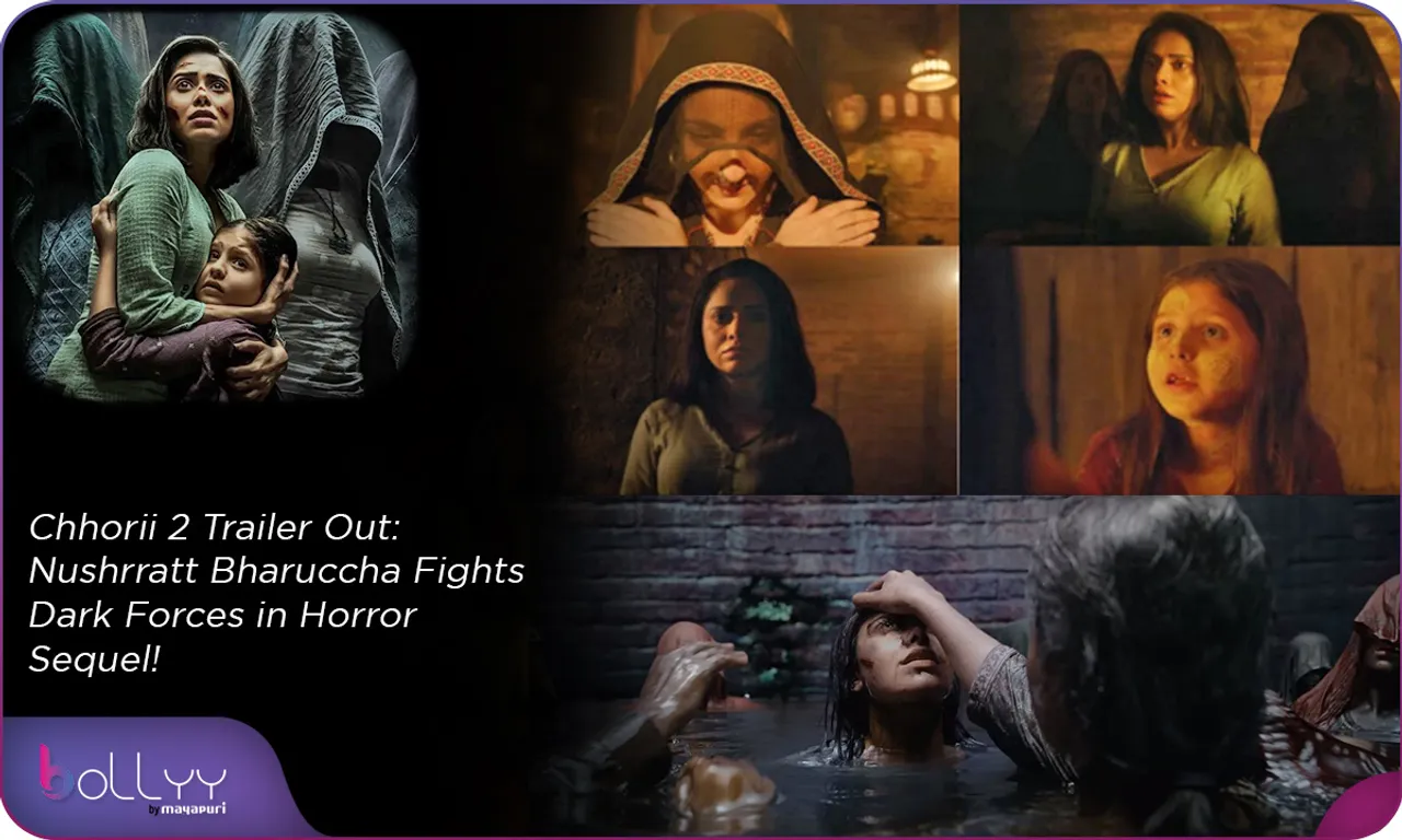 Chhorii 2 Trailer Out Nushrratt Bharuccha Fights Dark Forces in Horror Sequel!