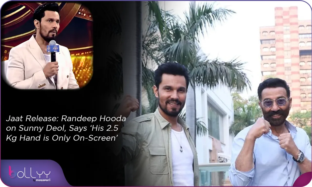 Jaat Release Randeep Hooda on Sunny Deol, Says ‘His 2.5 Kg Hand is Only On-Screen’