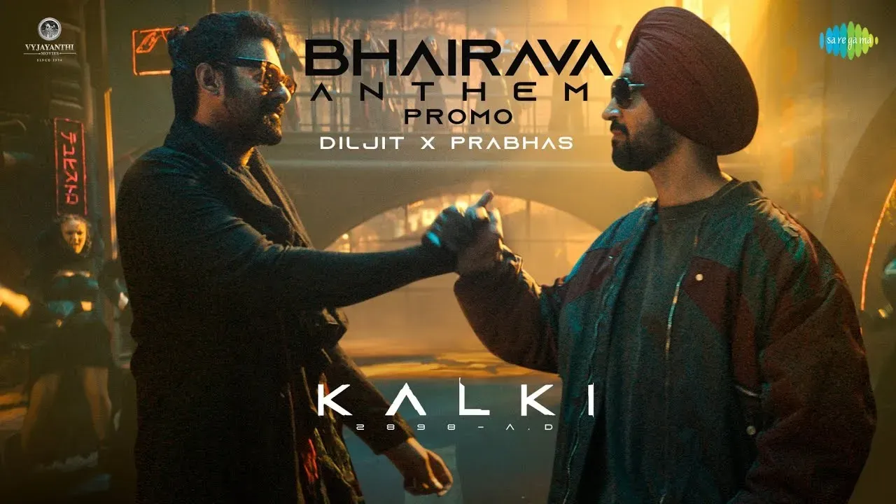 Bhairava Anthem Prabhas and Diljit Dosanjh Shine in 'Kalki 2898 AD'