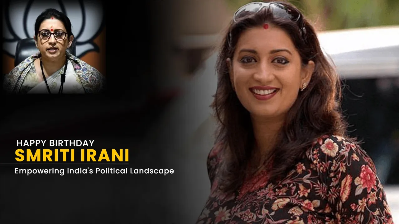 Happy Birthday Smriti Irani Empowering India's Political Landscape
