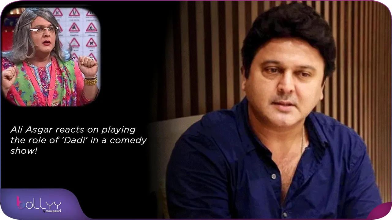 Ali Asgar reacts on playing the role of 'Dadi' in a comedy show!