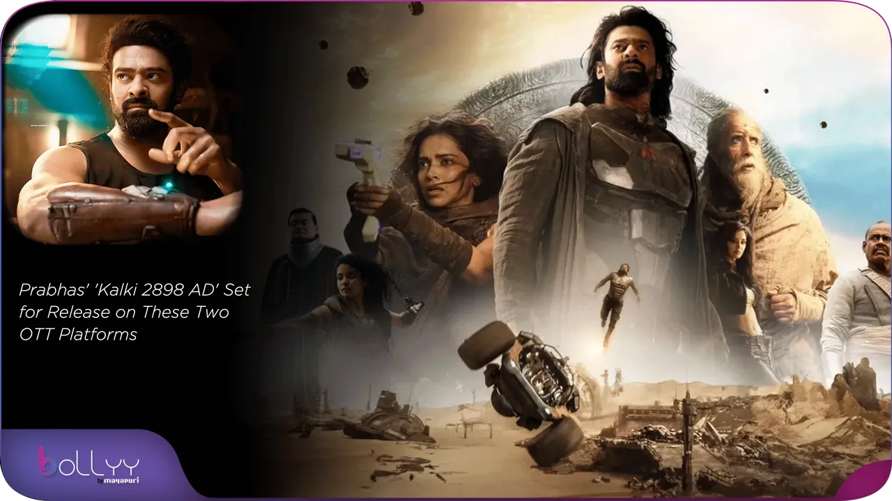 Prabhas' 'Kalki 2898 AD' Set for Release on These Two OTT Platforms