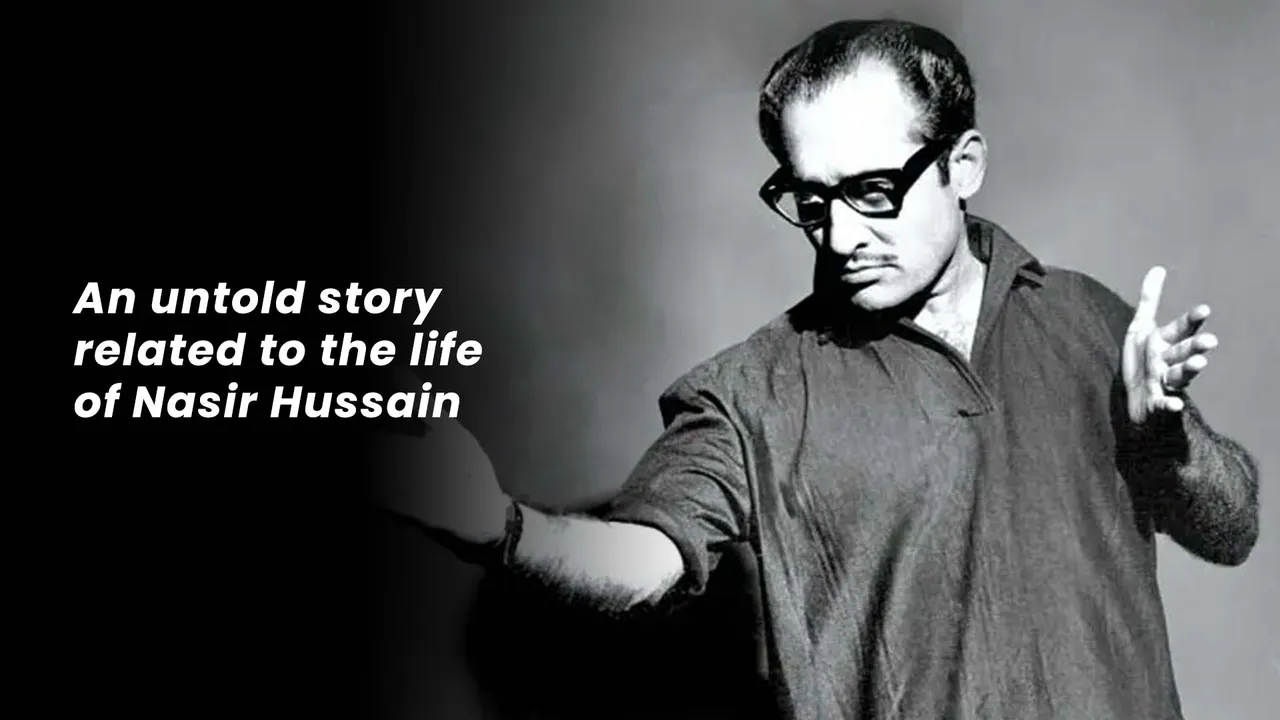 Death Anniversary ​​An untold story related to the life of Nasir Hussain