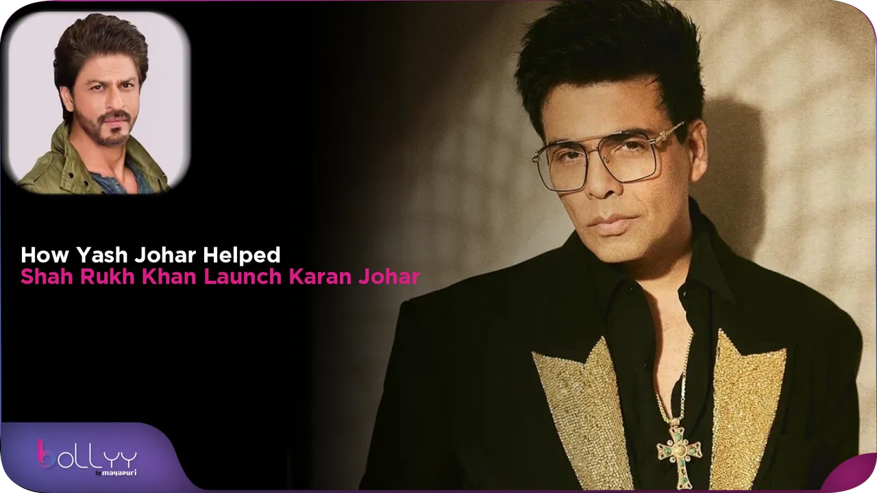 How Yash Johar Helped Shah Rukh Khan Launch Karan Johar