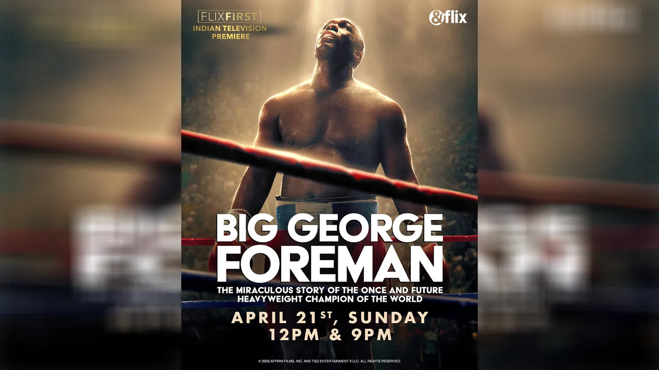 Get Ready to Rumble! &flix Premieres Big George Foreman
