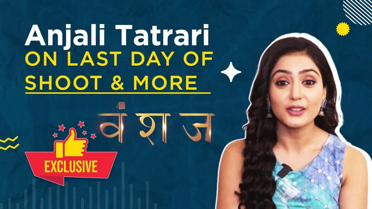 Anjali Tatrari Reflecting on Her Journey in Vanshaj