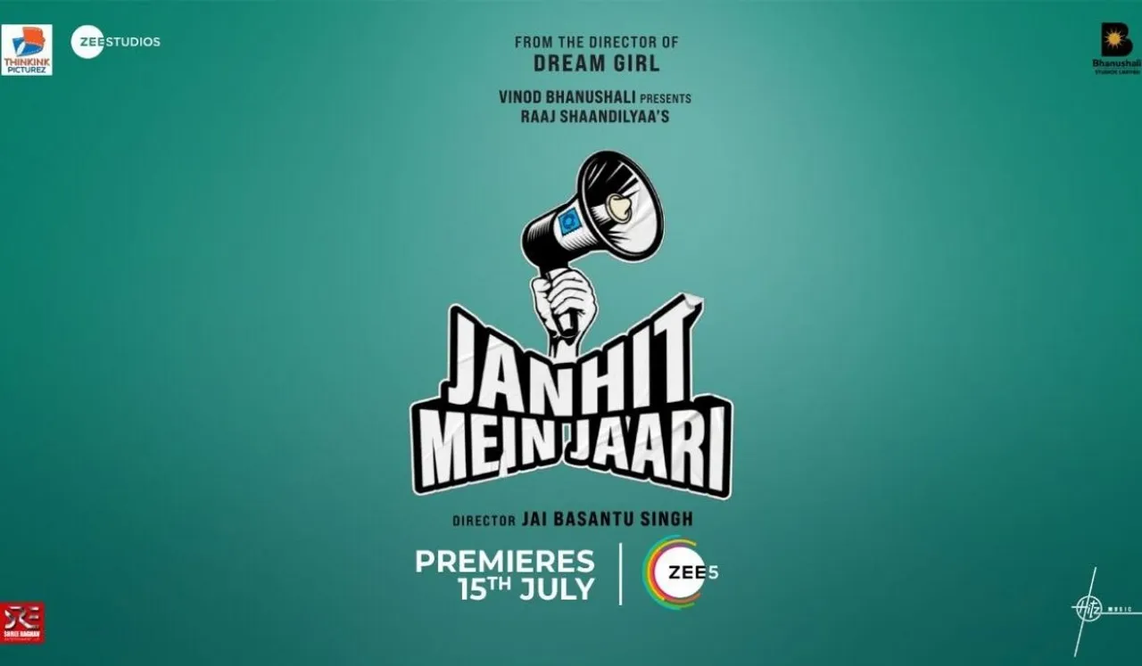 ZEE5 announces the World Digital Premiere of 'Janhit Mein Jaari' on 15th July