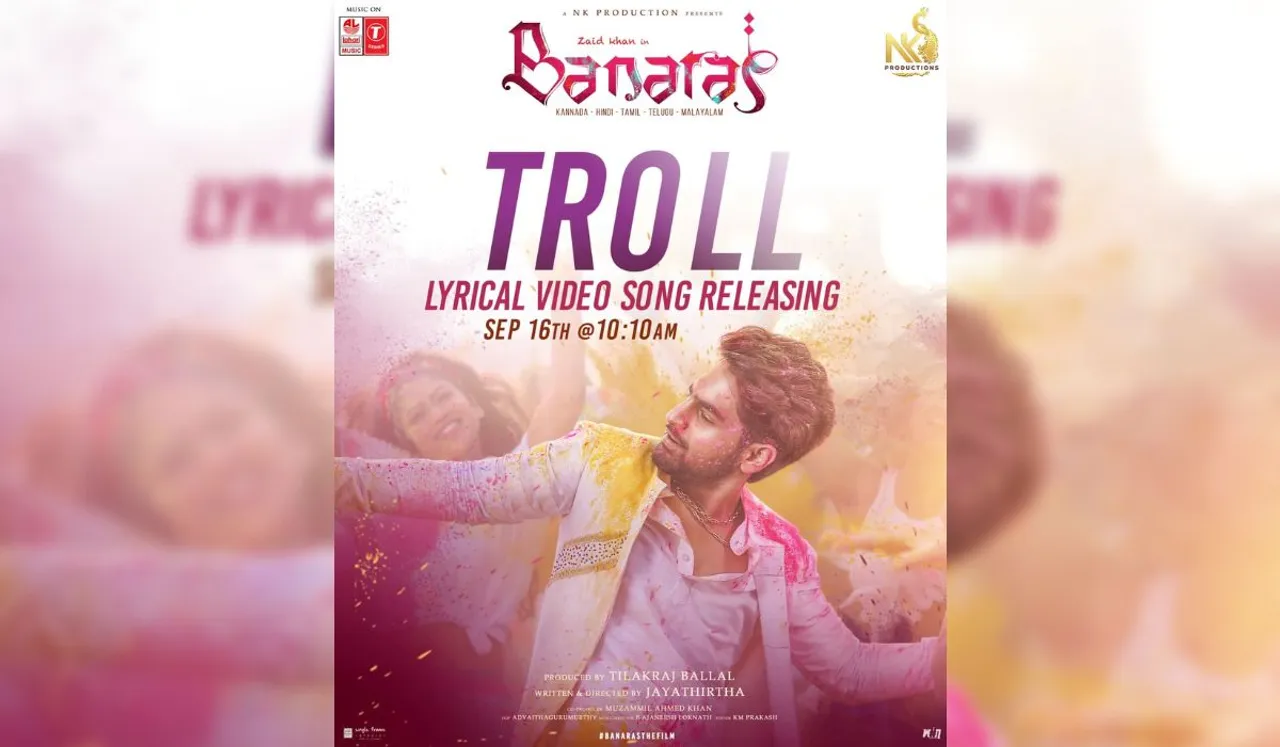 New Song 'Troll Song' from 'Banaras' movie Starring Zaid Khan and Sonal Monteiro to Release on 16th September