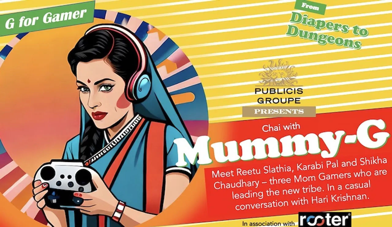 Publicis Content India and Rooter collaborate to celebrate new-age gamer moms through ‘Mummy G' initiative