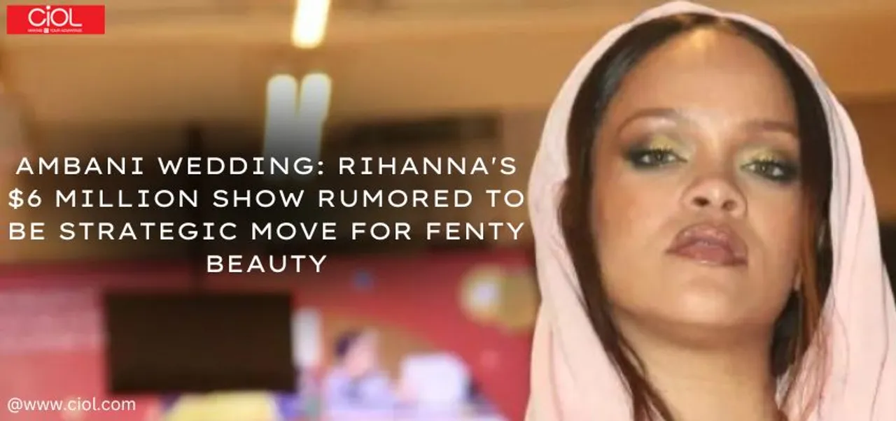 Ambani Wedding: Rihanna's $6 Million Show Rumored to Be Strategic Move for Fenty Beauty