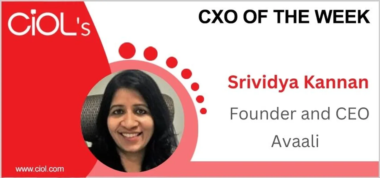CXO of the week: Srividya Kannan, Founder and CEO, Avaali