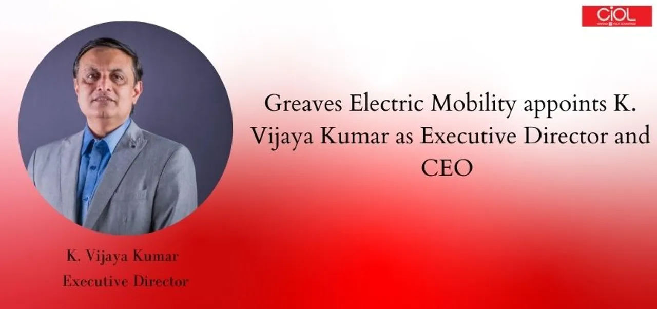 Greaves Electric Mobility Names K. Vijaya Kumar as Executive Director and CEO
