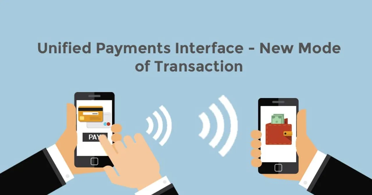Unified Payments Interface New Mode of Transaction e
