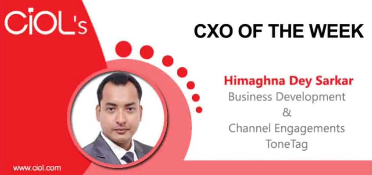 CXO Of The Week: Himaghna Dey Sarkar, VP - Business Development & Channel Engagements, ToneTag