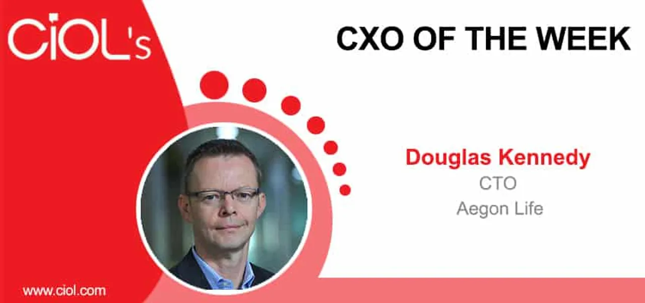 CXO of the Week Douglas Kennedy, CTO, Aegon Life Insurance