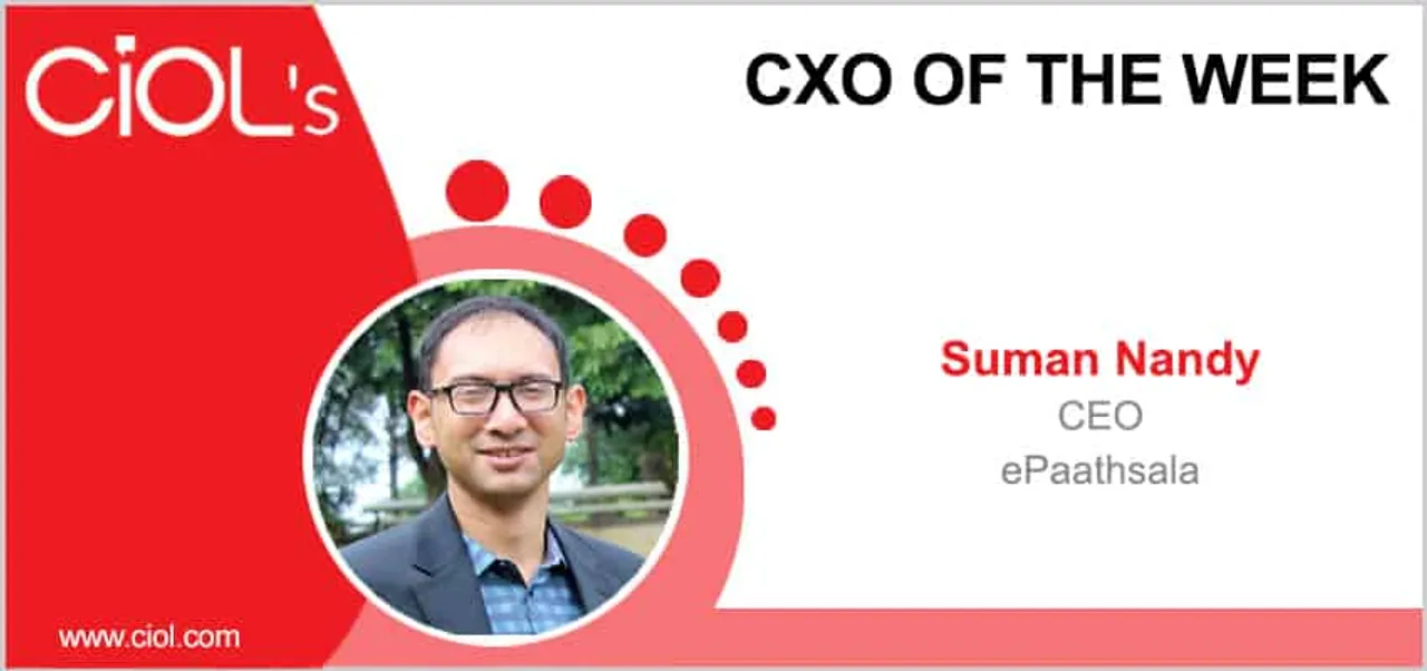 CxO Of the Week: Suman Nandy, CEO, ePaathsala