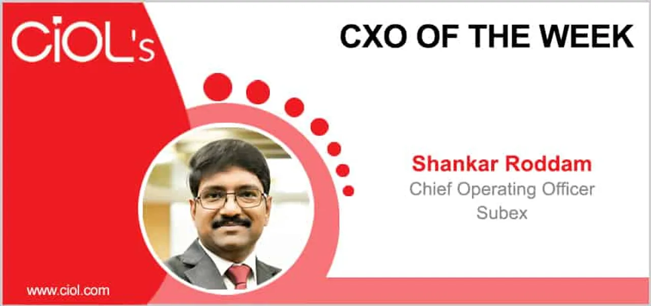 CxO Of The Week: Shankar Roddam, Chief Operating Officer, Subex