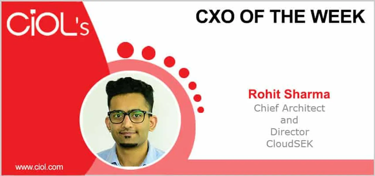 CXO of the Week: Rohit Sharma, Chief Architect and Director, CloudSEK