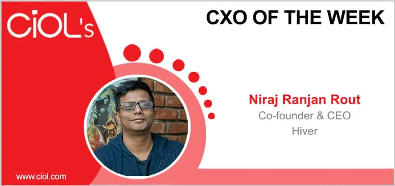 CXO of the Week: Niraj Ranjan Rout, Co-founder & CEO, Hiver