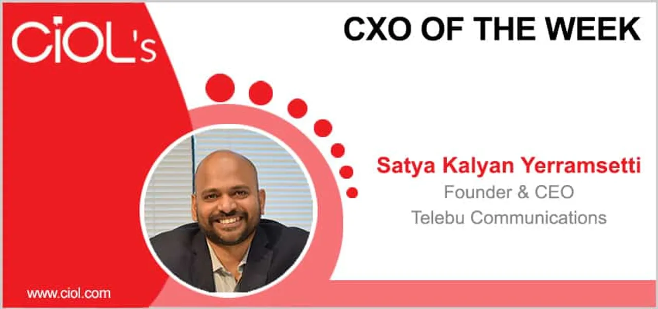 CxO of the Week: Satya Kalyan Yerramsetti, Founder & CEO of Telebu Communications
