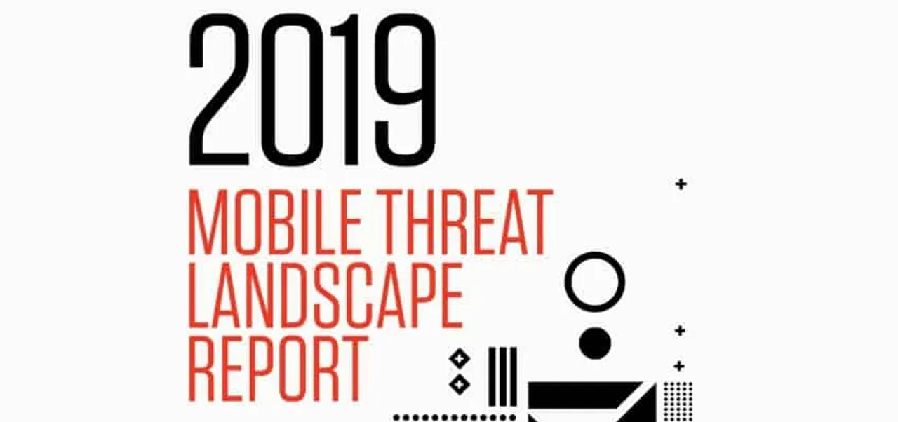 2019 Mobile Threat Landscape