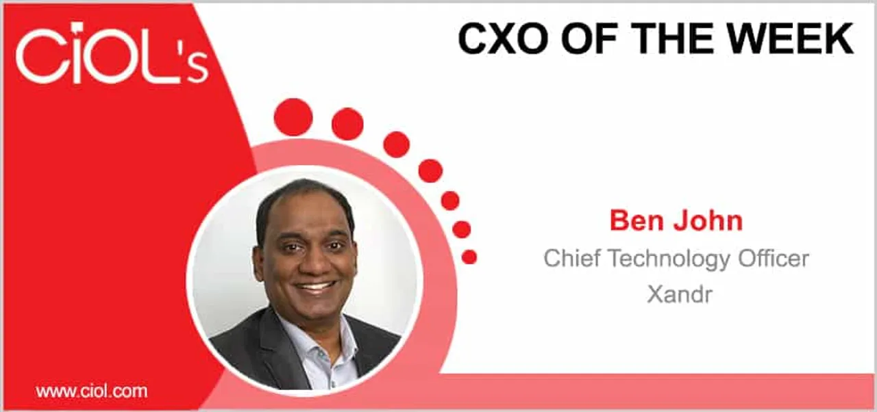 CxO of the Week: Ben John, Chief Technology Officer, Xandr