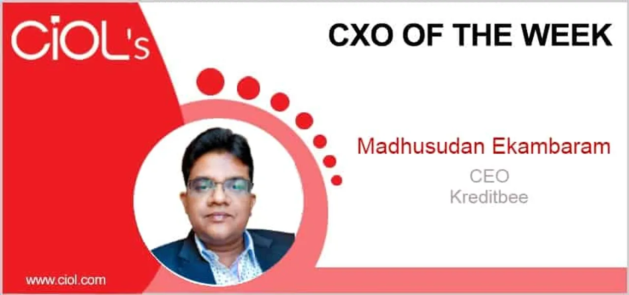 CxO of the Week: Madhusudan Ekambaram, CEO, KreditBee