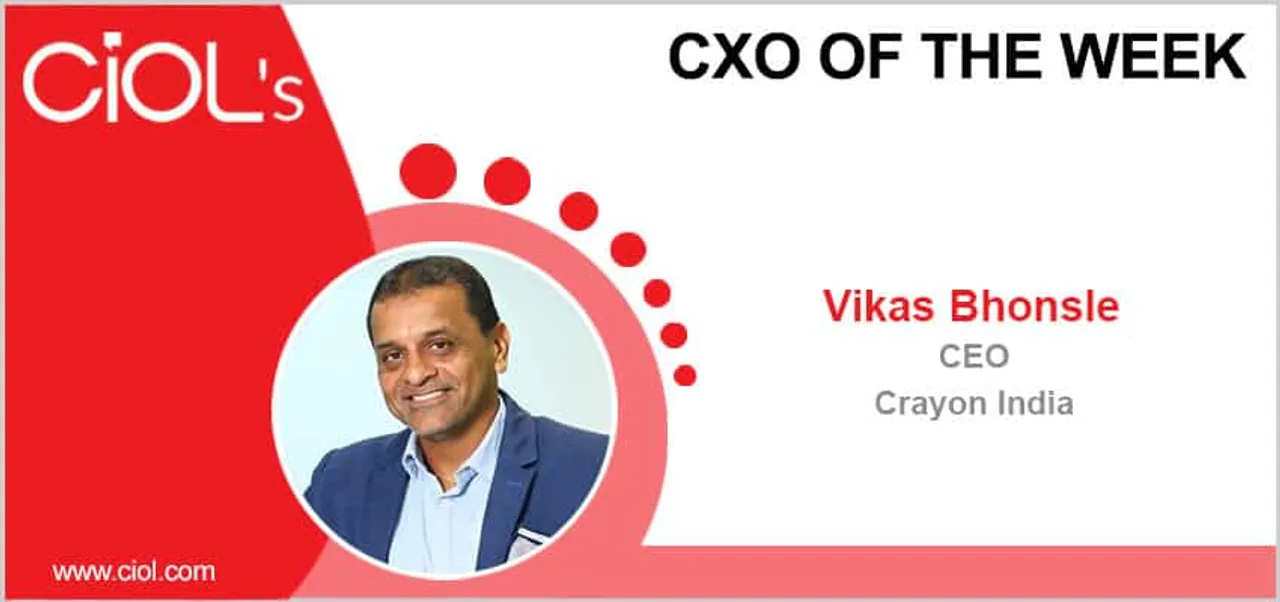 CxO of the Week: Vikas Bhonsle, CEO - Crayon India