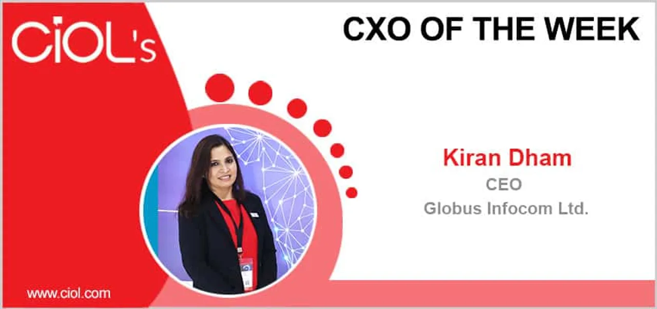 CxO of the Week: Ms Kiran Dham, CEO, Globus Infocom