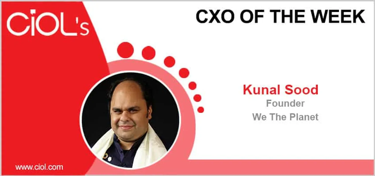 CxO of the Week: Mr Kunal Sood, Founder, We The Planet