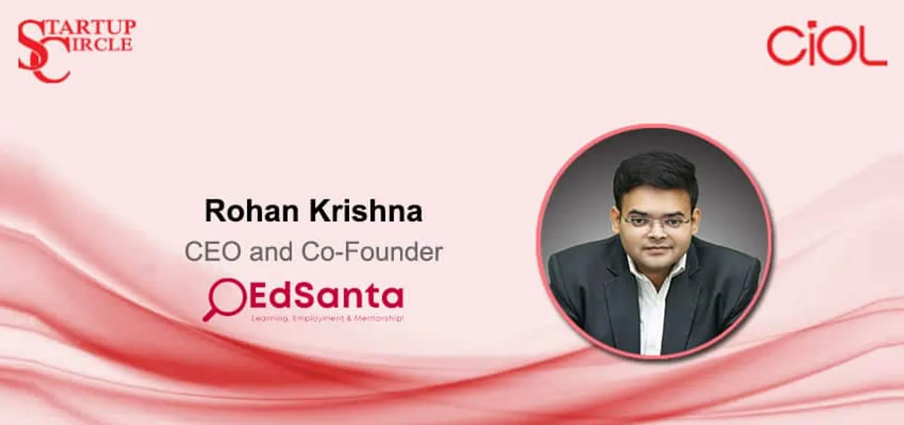 Start-up Circle: Rohan Krishna, CEO and Co-Founder, Edsanta Education