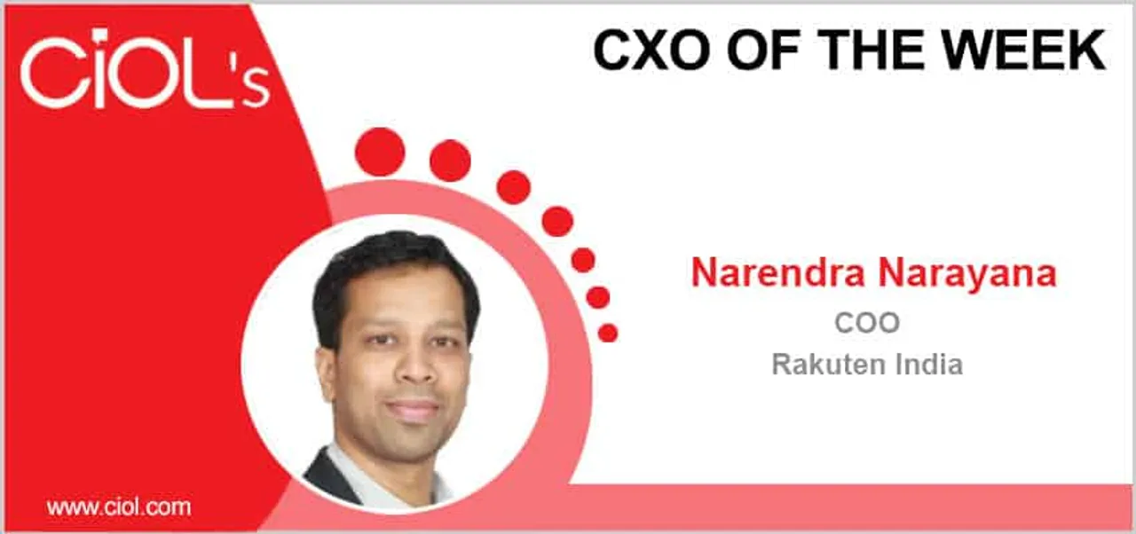 CxO of the week: Narendra Narayana, COO of Rakuten India