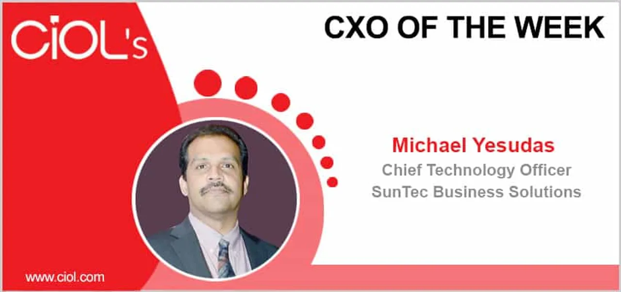 CxO of the Week: Michael Yesudas, CTO, SunTec Biz Solutions