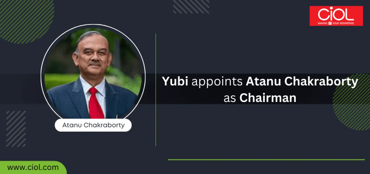 Yubi announces the appointment of Atanu Chakraborty as Chairman