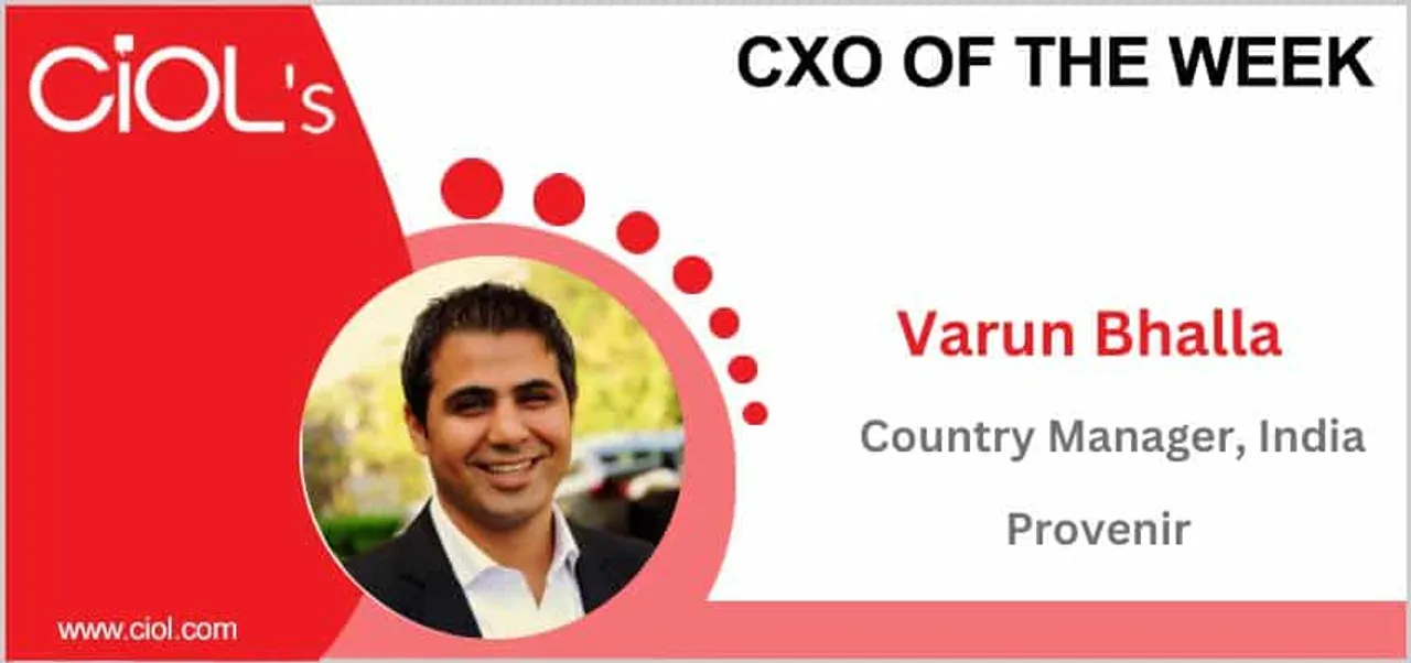 CXO of the week: Varun Bhalla, Country Manager, India, Provenir