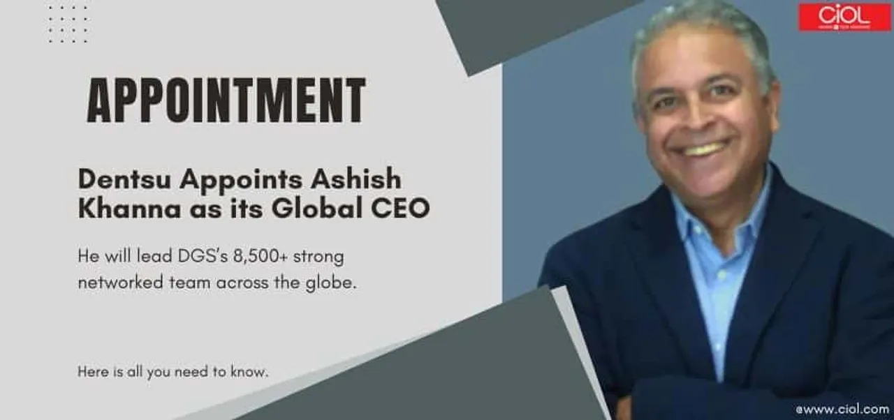 Dentsu Appoints Ashish Khanna as its Global CEO