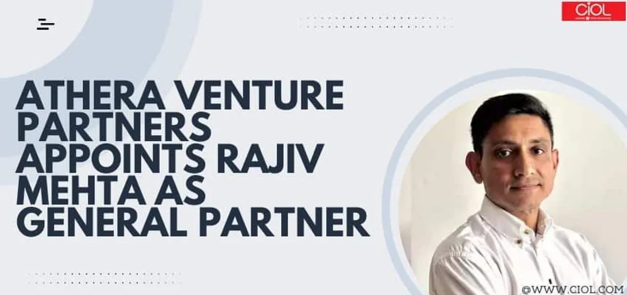 Athera Venture Partners appoints Rajiv Mehta as General Partner