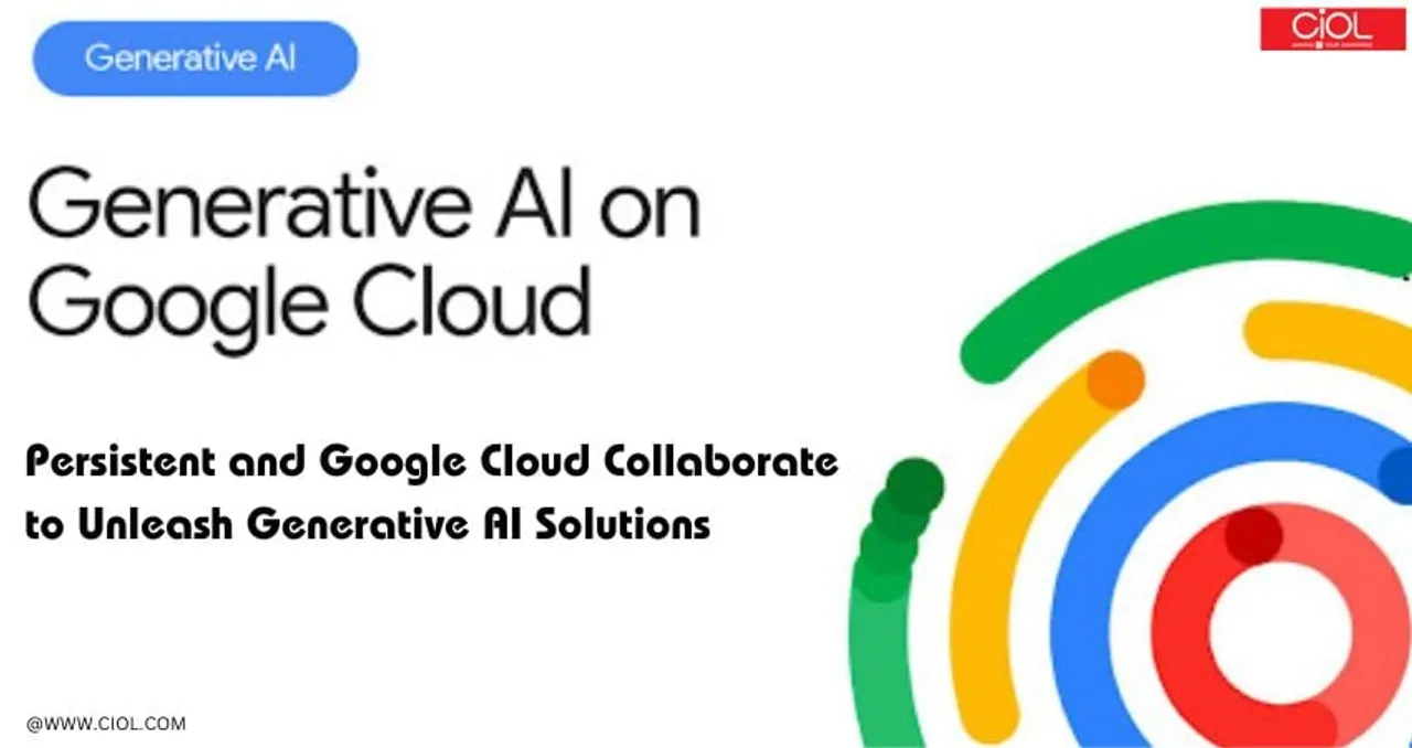 Persistent and Google Cloud Collaborate to Unleash Generative AI Solutions