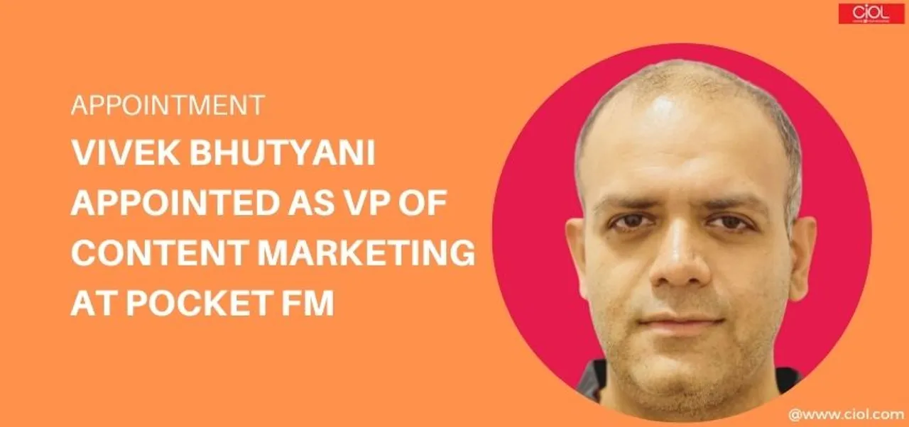 Vivek Bhutyani Appointed as VP of Content Marketing at Pocket FM